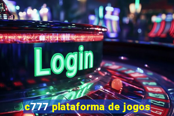 c777 plataforma de jogos